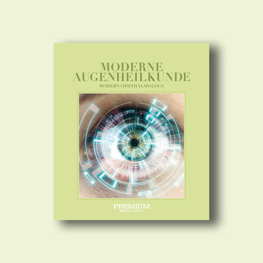 Premium Medical Guide Moderne Augenheilkunde - Ausgabe 2024